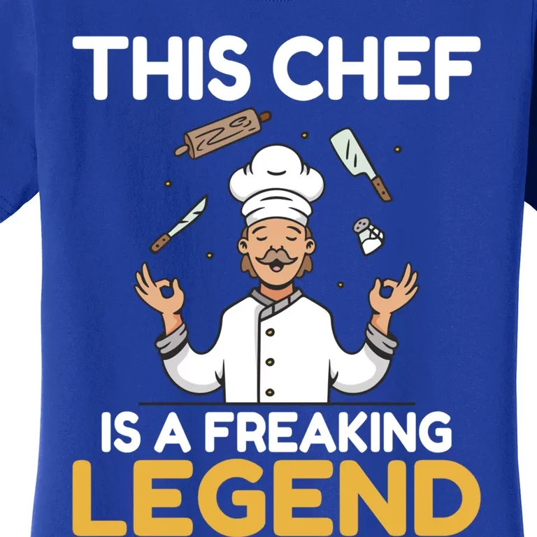 This Chef Is A Freaking Legend Kitchen Culinary Cook Gift Women's T-Shirt