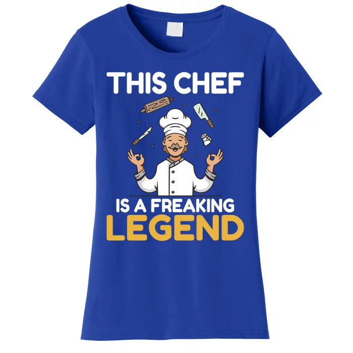 This Chef Is A Freaking Legend Kitchen Culinary Cook Gift Women's T-Shirt