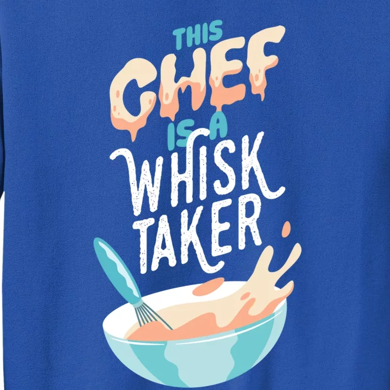 This Chef Is A Whisk Taker Funny Chef Gift Sweatshirt