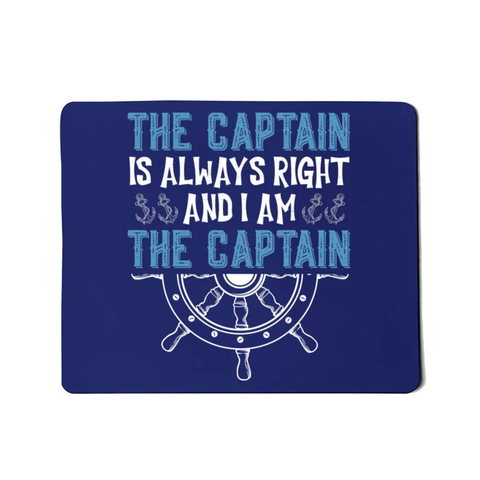 The Captain Is Always Right And I Am The Captain Funny Mousepad