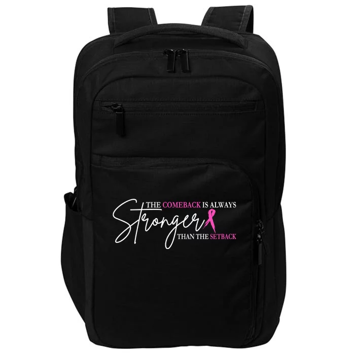 The Comeback Is Always Stronger Than The Set Back Breast Cancer Impact Tech Backpack