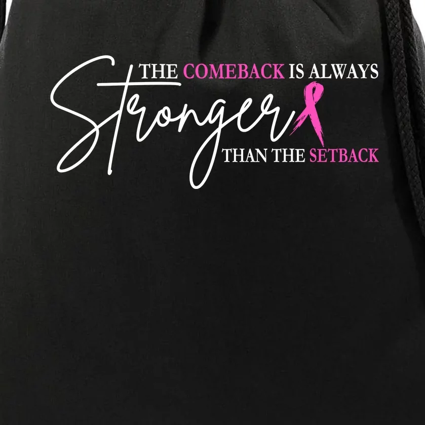 The Comeback Is Always Stronger Than The Set Back Breast Cancer Drawstring Bag