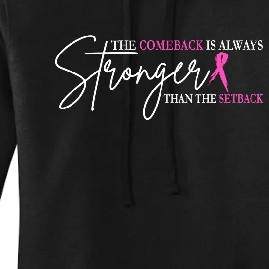 The Comeback Is Always Stronger Than The Set Back Breast Cancer Women's Pullover Hoodie