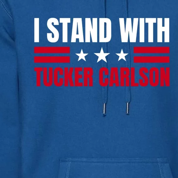 Tucker Carlson I Stand With Him, Men Women, I Stand With Tucker Carlson Premium Hoodie