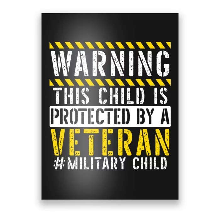 This Child Is Protected By A Veteran Military Child Month Poster