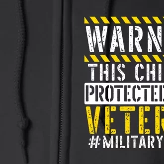 This Child Is Protected By A Veteran Military Child Month Full Zip Hoodie