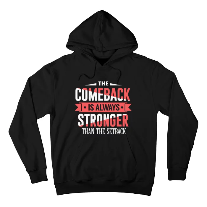 The Comeback Is Always Stronger Than Setback Motivational Hoodie