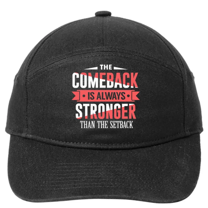 The Comeback Is Always Stronger Than Setback Motivational 7-Panel Snapback Hat