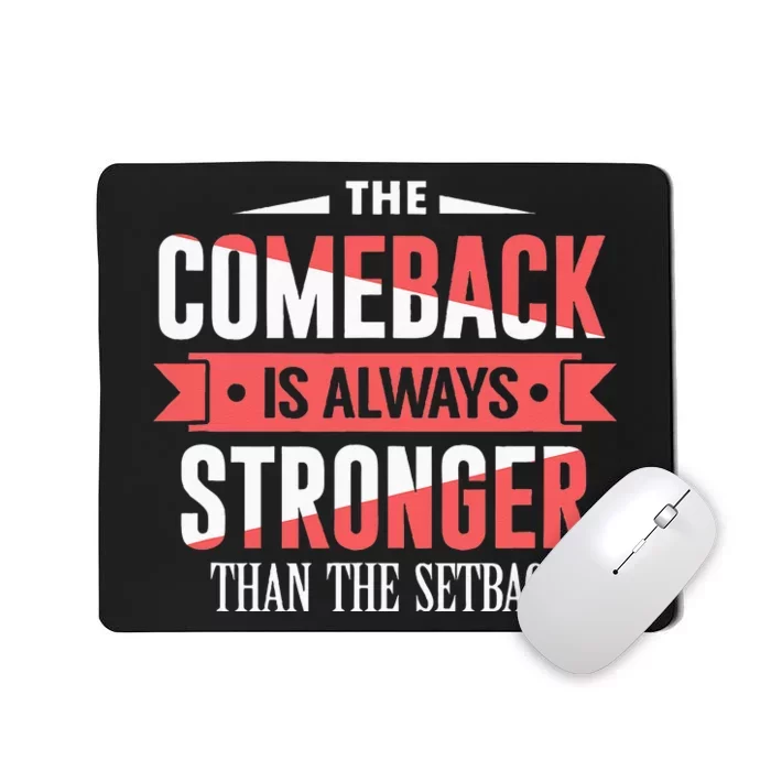 The Comeback Is Always Stronger Than Setback Motivational Mousepad