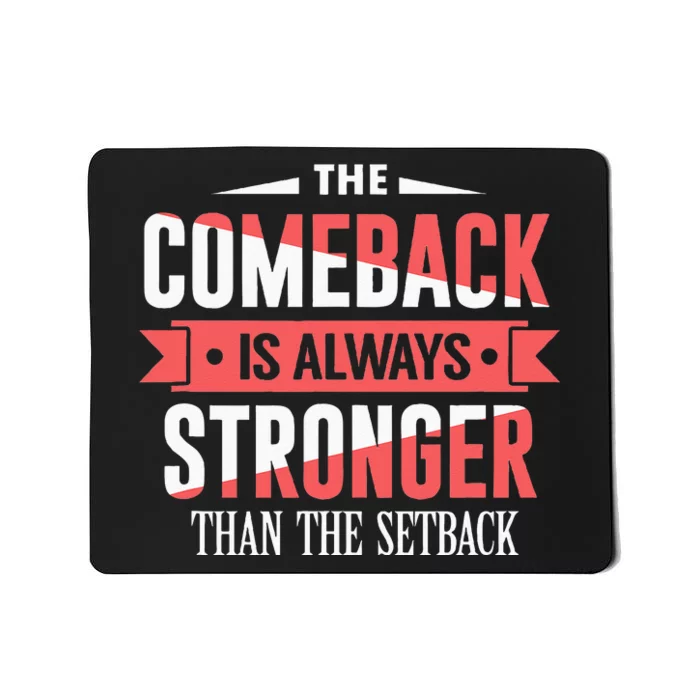 The Comeback Is Always Stronger Than Setback Motivational Mousepad