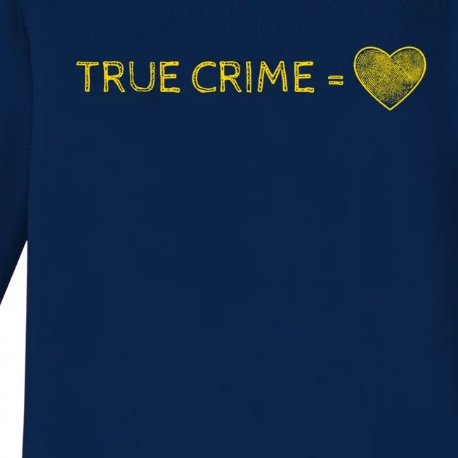 True Crime Is Love Podcast Junkie Fan Be Weird Be Rude Stay Gift Baby Long Sleeve Bodysuit