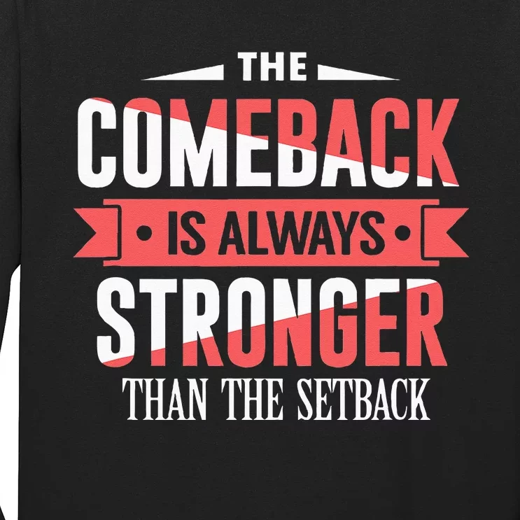 The Comeback Is Always Stronger Than Setback Motivational Long Sleeve Shirt