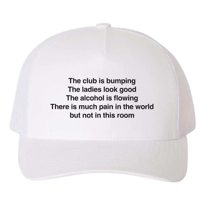 The Club Is Bumping The Laides Look Good Yupoong Adult 5-Panel Trucker Hat