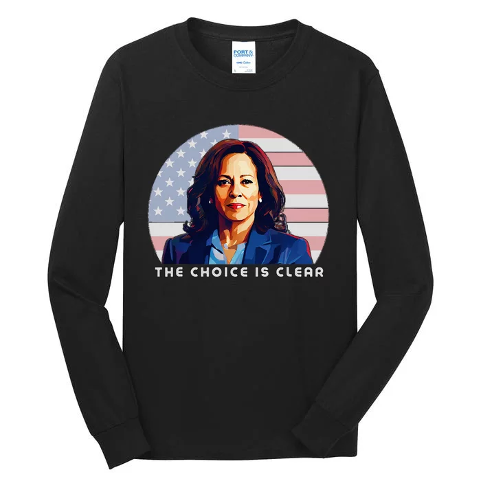 The Choice Is Clear Kamala Harris President 24 Tall Long Sleeve T-Shirt