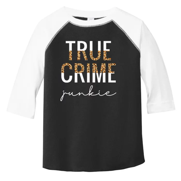 True Crime Junkie Leopard True Crime Lover Gift Toddler Fine Jersey T-Shirt