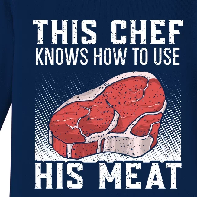 This Chef Knows How To Use His Meat Cooking Culinary Funny Gift Baby Long Sleeve Bodysuit