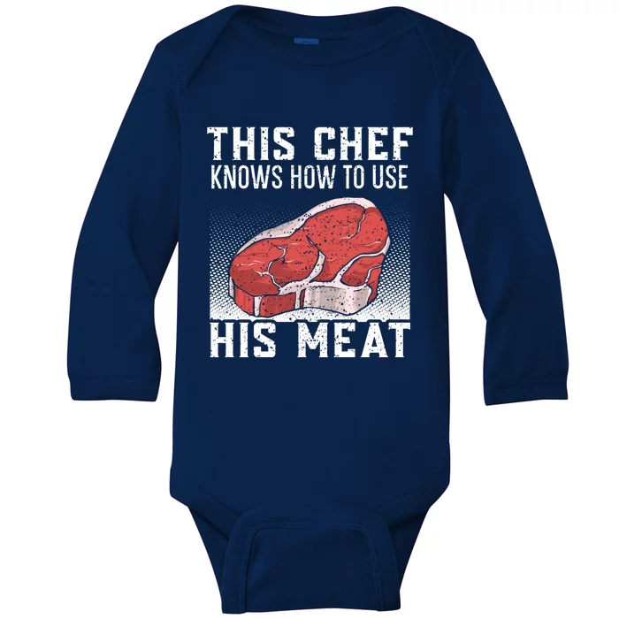 This Chef Knows How To Use His Meat Cooking Culinary Funny Gift Baby Long Sleeve Bodysuit