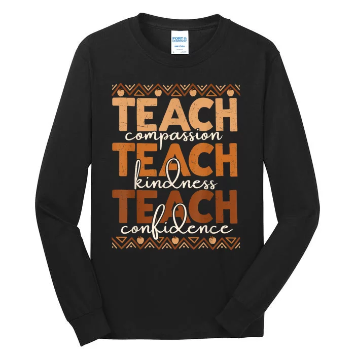 Teach Compassion Kindness Confidence Africa Black Teacher Tall Long Sleeve T-Shirt