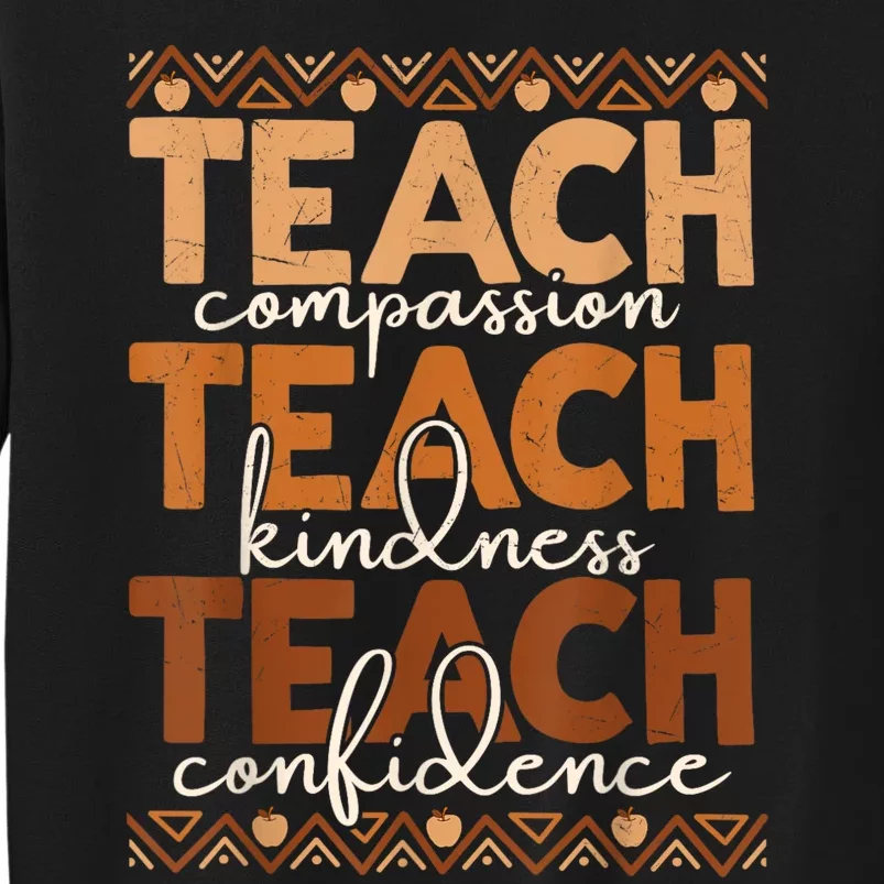 Teach Compassion Kindness Confidence Africa Black Teacher Tall Sweatshirt