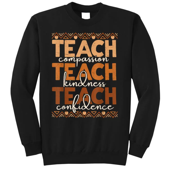 Teach Compassion Kindness Confidence Africa Black Teacher Tall Sweatshirt