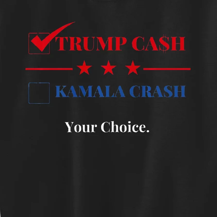 Trump Cash Kamala Crash Donald Trump 2024 For President Kids Sweatshirt