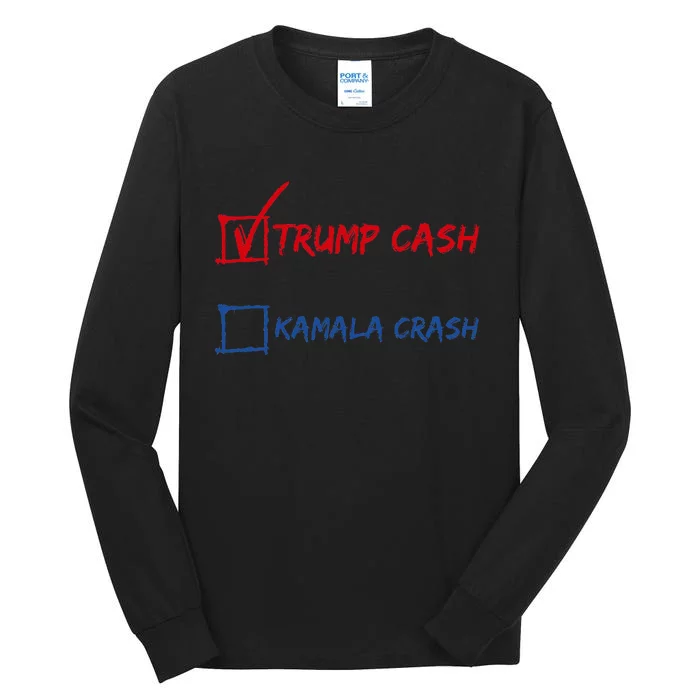 Trump Cash Kamala Crash Donald Trump 2024 For President Tall Long Sleeve T-Shirt