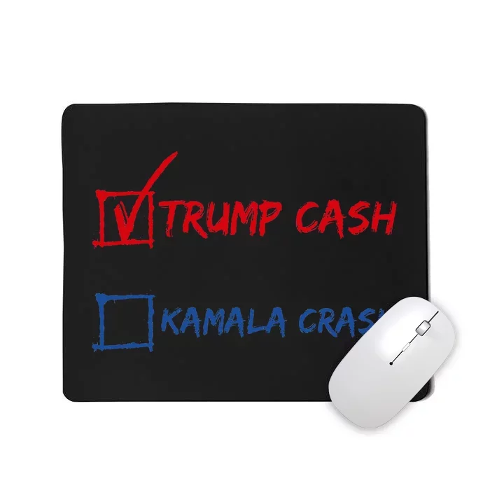 Trump Cash Kamala Crash Donald Trump 2024 For President Mousepad