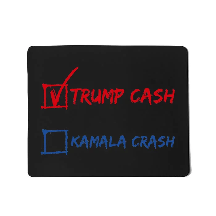 Trump Cash Kamala Crash Donald Trump 2024 For President Mousepad