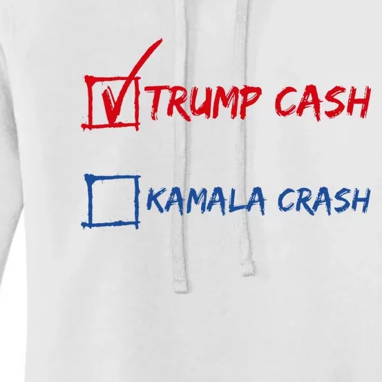 Trump Cash Kamala Crash Donald Trump 2024 Women's Pullover Hoodie