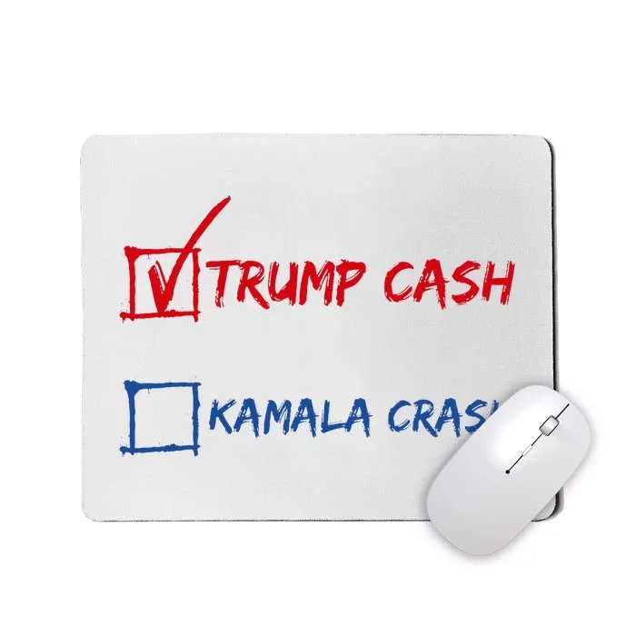 Trump Cash Kamala Crash Donald Trump 2024 Mousepad