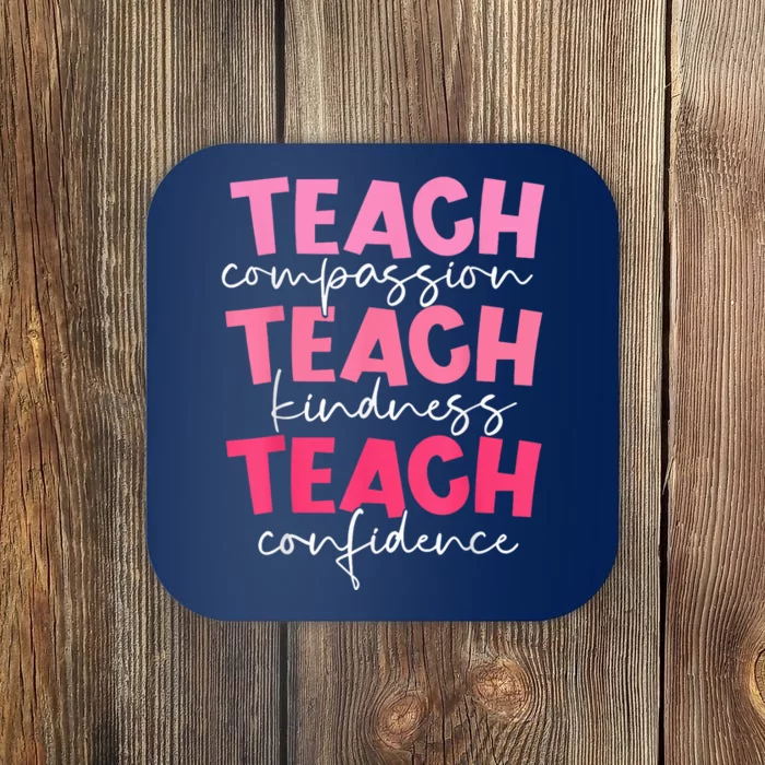 Teach Compassion Kindness Confidence Teacher Back To School Coaster