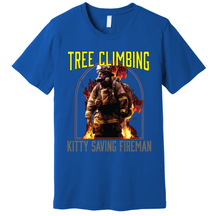 Tree Climbing Kitty Saving Fire Firefighter Fire Rescue Gift Premium T-Shirt