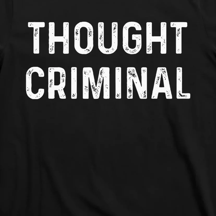 Thought Criminal Libertarian Ancap Conservative Liberty T-Shirt