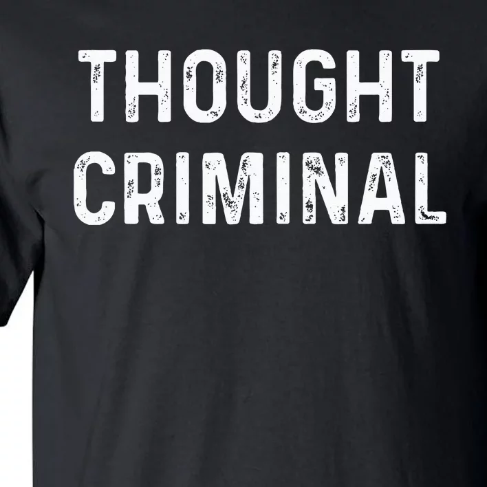 Thought Criminal Libertarian Ancap Conservative Liberty Tall T-Shirt