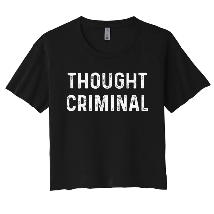 Thought Criminal Libertarian Ancap Conservative Liberty Women's Crop Top Tee