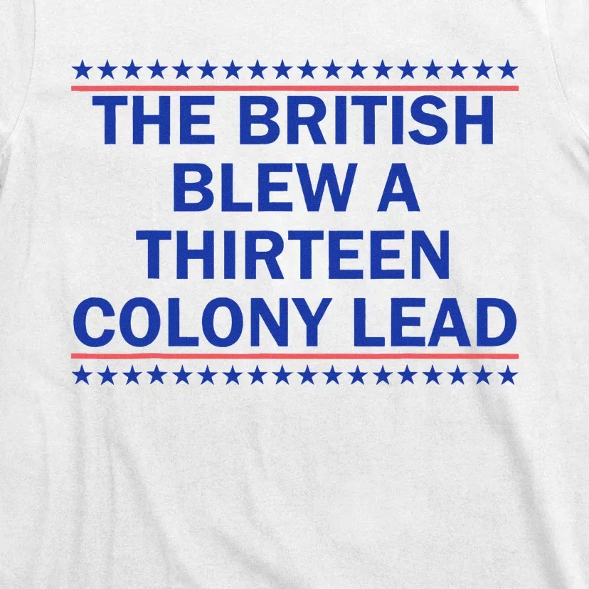 Thirteen Colony Lead Funny 4th Of July Design T-Shirt