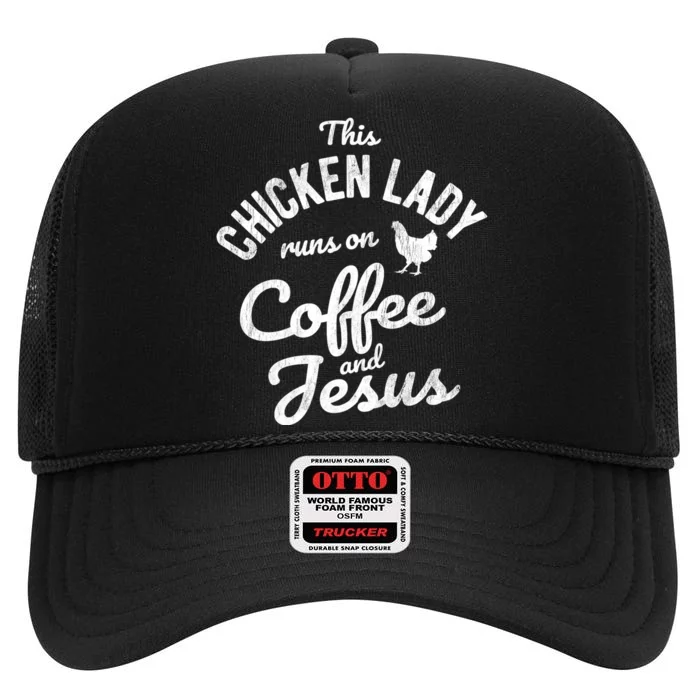 This Chicken Lady Runs On Coffee And Jesus Chicken High Crown Mesh Trucker Hat