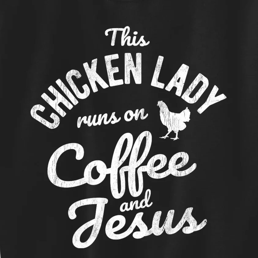 This Chicken Lady Runs On Coffee And Jesus Chicken Kids Sweatshirt