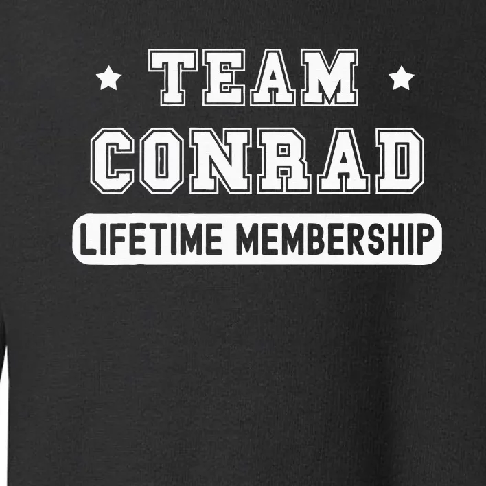 Team Conrad Lifetime Membership Funny Family Last Name Toddler Sweatshirt