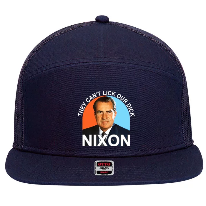 They Cant Lick Our Dick President Richard Milhous Nixon 7 Panel Mesh Trucker Snapback Hat