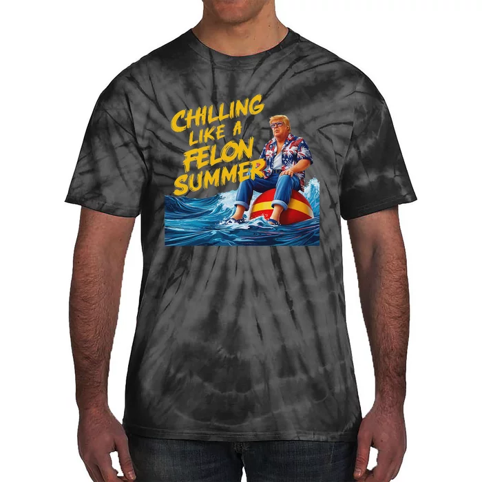 Trump Chilling Like A Felon Summer 2024 Funny Tie-Dye T-Shirt