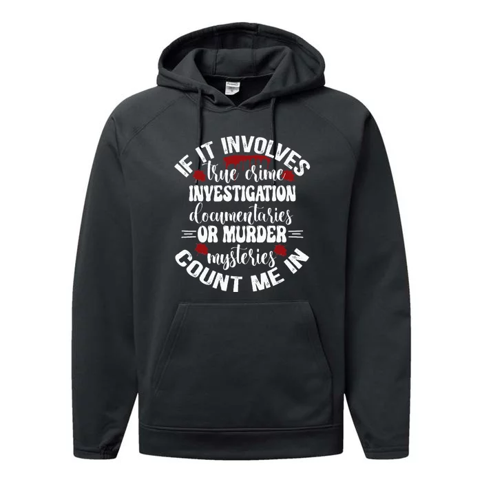 True Crime Lover Investigation Murder Mysteries Count Me In Performance Fleece Hoodie