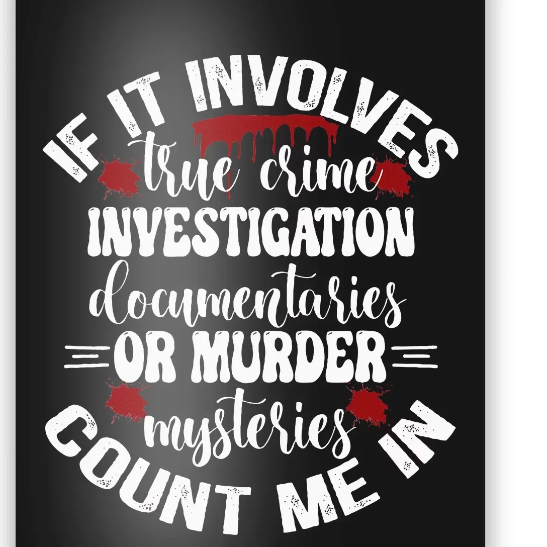 True Crime Lover Investigation Murder Mysteries Count Me In Poster