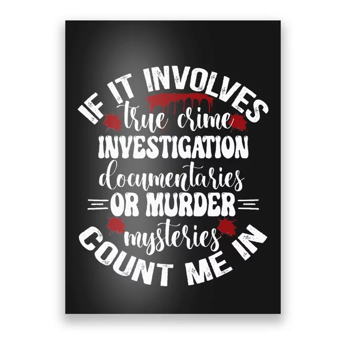 True Crime Lover Investigation Murder Mysteries Count Me In Poster