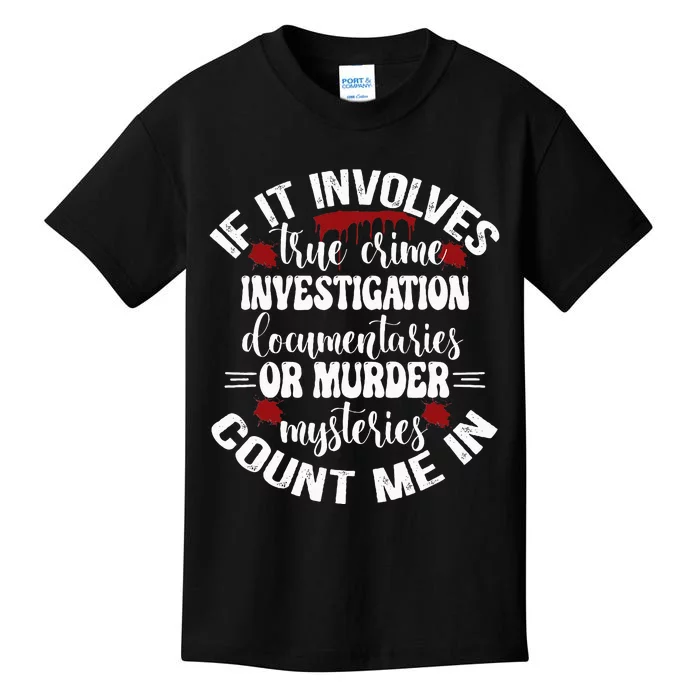 True Crime Lover Investigation Murder Mysteries Count Me In Kids T-Shirt