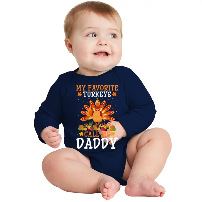 Thanksgiving Costume My Favorite Turkeys Call Me Daddy Gift Baby Long Sleeve Bodysuit