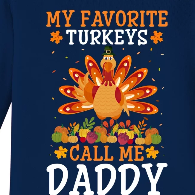 Thanksgiving Costume My Favorite Turkeys Call Me Daddy Gift Baby Long Sleeve Bodysuit