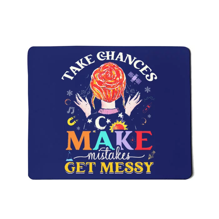 Take chances make mistakes Get Messy Science Teacher Mousepad