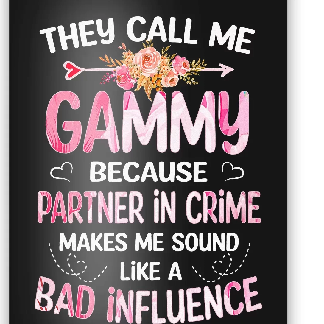 They Call Me Gammy Because Partner In Crime Mothers Day Gift Poster