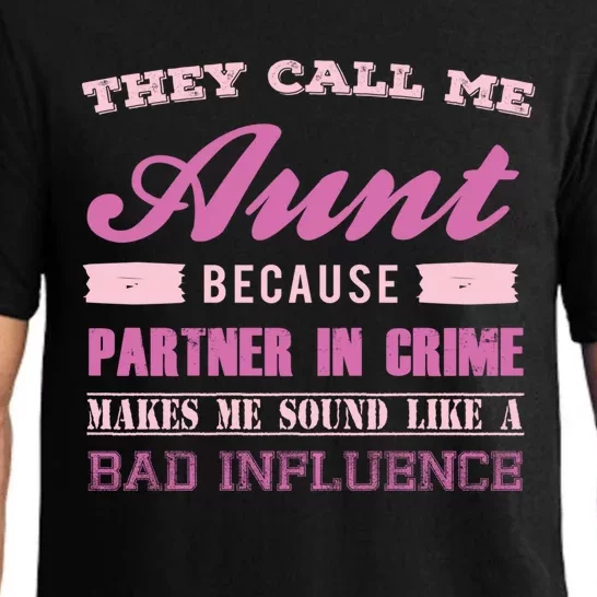 They Call Me Aunt Because Partner In Crime Makes Me Sound Funny Gift Pajama Set